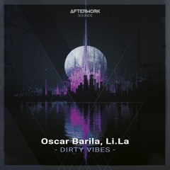 Oscar Barila, Li.La - Dirty Vibes [AFTERWORK068]