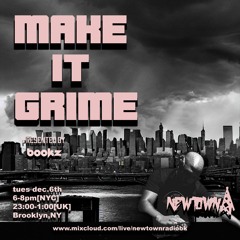 MAKE IT GRIME with Bookz 12-6-22