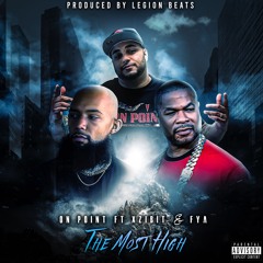 The Most High By On Point Ft. FYA & Xzibit (Prod. By Legion Beats)