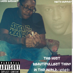 the most beatifullest Thing In The World  (2020) -Casso Basquiat X Keith Murray