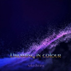Dreaming In Colour - Nakedverse