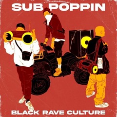 BLACK RAVE CULTURE - SUB POPPIN