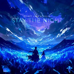 SPIRIT LINK & Hylia- Stay The Night