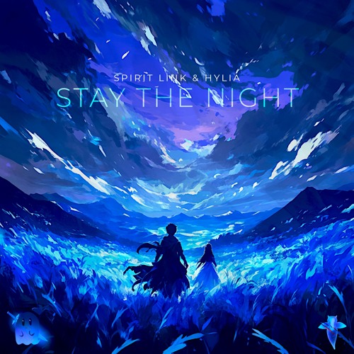 SPIRIT LINK & Hylia- Stay The Night