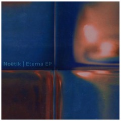 Noëtik | Eterna | RER003