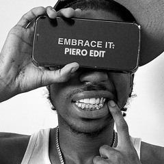 Embrace it (Piero Edit)