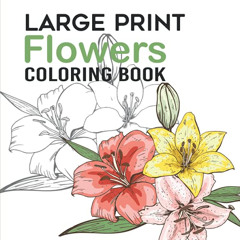 free EBOOK 📙 Large Print Coloring Book | Flowers: Easy Illustrations | Adult Colorin
