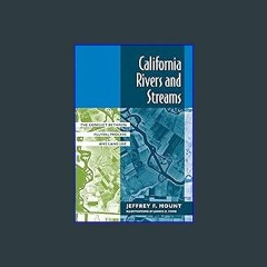 #^DOWNLOAD ❤ California Rivers and Streams: The Conflict Between Fluvial Process and Land Use EBOO