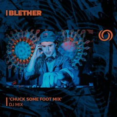 BLETHER 'Chuck Some Foot Mix' | 19/08/2023