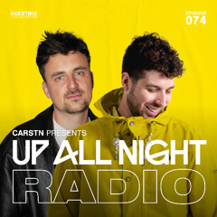 Up All Night Radio #074 [CARSTN & Luca Schreiner Mix]