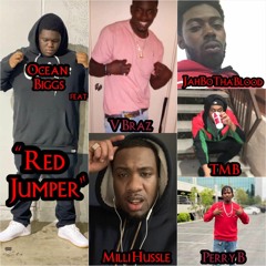 Red Jumper By Ocean Biggs feat. V Braz, Milli Hussle, JahBoThaBlood, TMB x Perry B