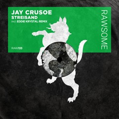 Jay Crusoe - Streisand (Eddie Krystal Remix) [RAW133]
