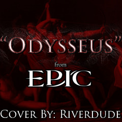 "Odysseus" | From EPIC: THE MUSICAL | FAN COVER By: Riverdude