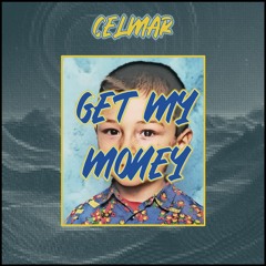 Get My Money [FREE DOWNLOAD]