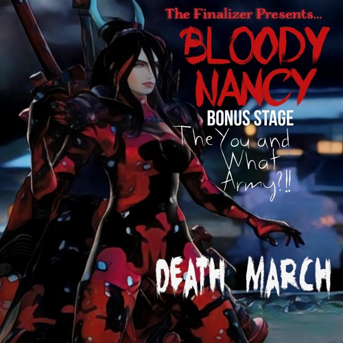 (Bloody Nancy Bonus Stage) The YOU and WHAT ARMY!? Death March
