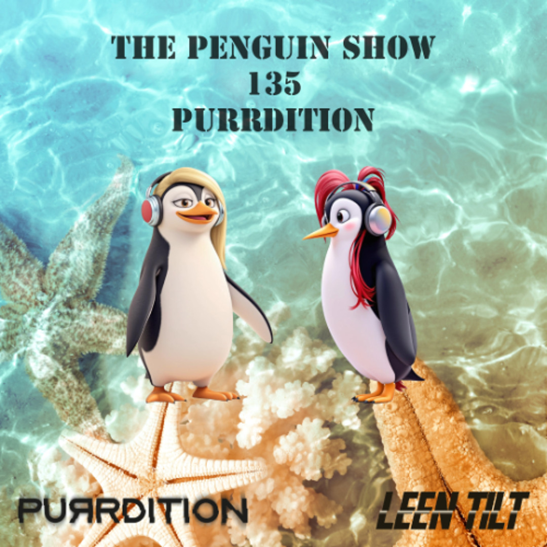 Stream The Penguin Show (Episode 135) - Guest Mix Purrdition