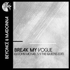Break My Vogue (DJ John Michael's 4 The Queens Edit)