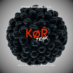 ROYAL - UNDERGROUND (FREE DOWNLOAD)