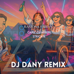 Ramona Fabian - Caru' cu muieri stricate (DJ DANY REMIX)[Extended]
