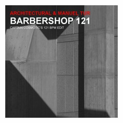 Architectural & Manuel Tur-Barbershop 121(Captain Cosmotic's Cut The Mullet Edit)