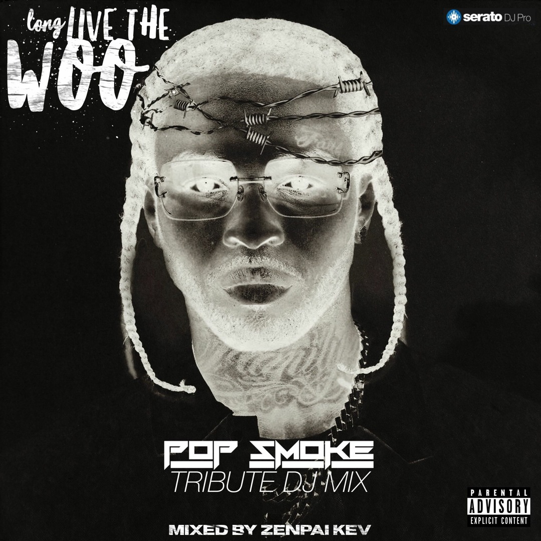 Listen to Long Live the WOO // Pop Smoke Tribute DJ Mix by Sensei
