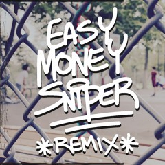 Easy Money Sniper Remix (ft. Adam Dollar$, LISTENtoSIN, The Ichiban Don, DviousMIndz)