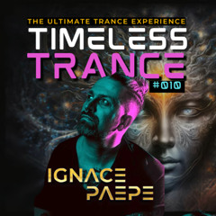 Timeless Trance #010 Mixed by Ignace Paepe