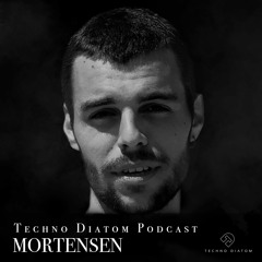 Techno Diatom’s Podcast 💿 Mortensen 📆 20 NOV 2020