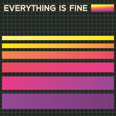 Everything is Fine