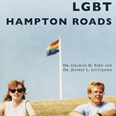 [Read] EBOOK 💏 LGBT Hampton Roads (Images of Modern America) by  Dr. Charles H. Ford