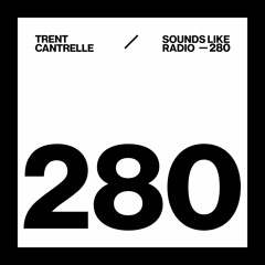 TRENT CANTRELLE - SOUNDS LIKE RADIO SLR280