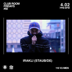 IRAKLI (STAUB:DE) :: CLUB ROOM SPECIAL EDITION :: TUESDAY APRIL 2 2025 :: HUM STUDIOS HANOI