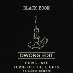 Turn off the Lights - Dwong Edit