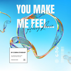 You Make Me Feel… (Hessy Remix)
