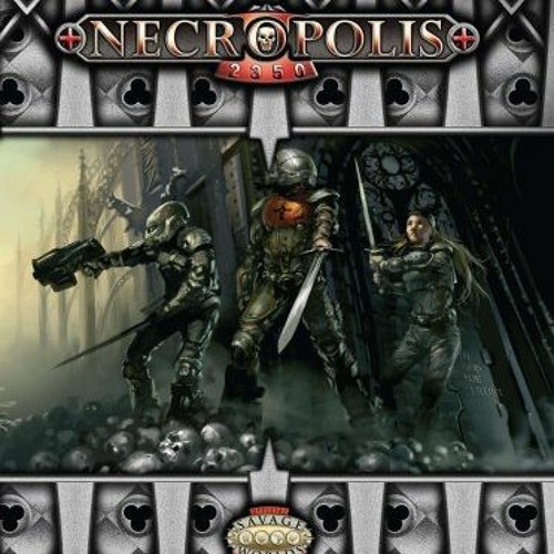 READ KINDLE 💚 Necropolis 2350 (Savage Worlds, S2P30000) by  Triple Ace Games PDF EBO