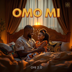 Omo Mi – Prince Oye 2.0 | Afrobeat Music 2025