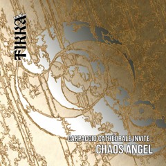 Carpaccio Cathédrale invite Chaos Angel ~ 11.11.2020