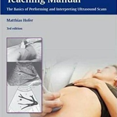 READ/DOWNLOAD$! Ultrasound Teaching Manual: The Basics of Performing and Interpreting Ultrasound Sca