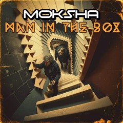 MOKSHA - "Man In The Box"