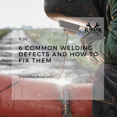 Stream 6 Common Welding Defects and How to Fix Them by ADMS | Listen ...