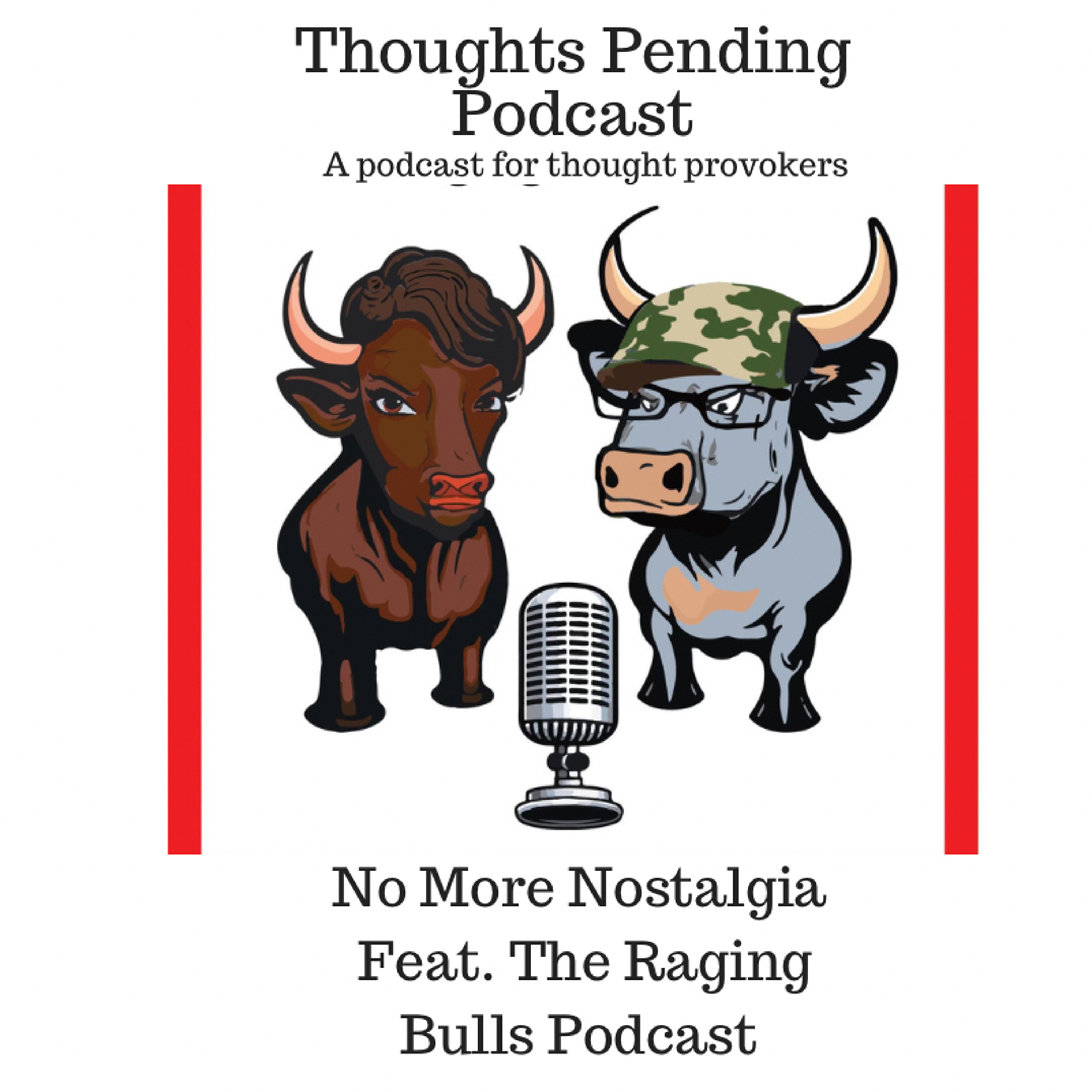 No More Nostalgia Feat. Raging Bulls Podcast episode artwork
