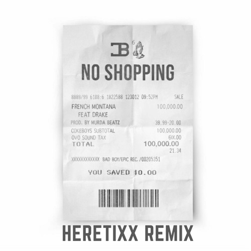 French Montana (feat. Drake) - No Shopping [Heretixx Remix]