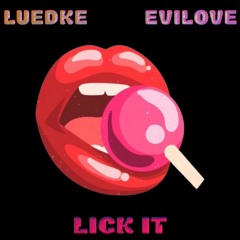Luedke x EVILOVE - Lick It **FREE DL**