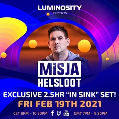 Luminosity presents: Misja Helsloot exclusive 2,5 hour “In Sink” set!