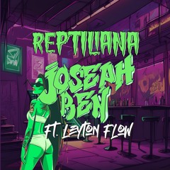 REPTILIANA (Feat Leyton Flow)