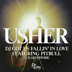 Usher ft. Pitbull - DJ Got Us Fallin' In Love (DJ FLAKO Rework)