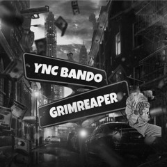 YNC BANDO- Grim Reaper