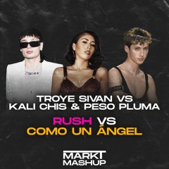 Rush vs Como Un Angel (Mark T Mashup) - Troye Sivan vs Kali Uchis & Peso Pluma