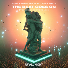 The Beat Goes On (Together Alone Remix) [feat. Laura White]