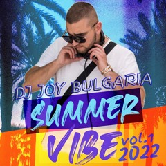 DJ JOY BULGARIA - Summer Vibes - Vol.1 - 2k22